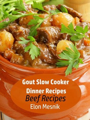 cover image of Gout Slow Cooker Dinner Recipes--Beef Recipes